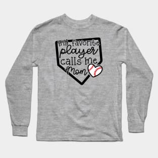 My Favorite Player Calls Me Mom Baseball Cute Funny Long Sleeve T-Shirt